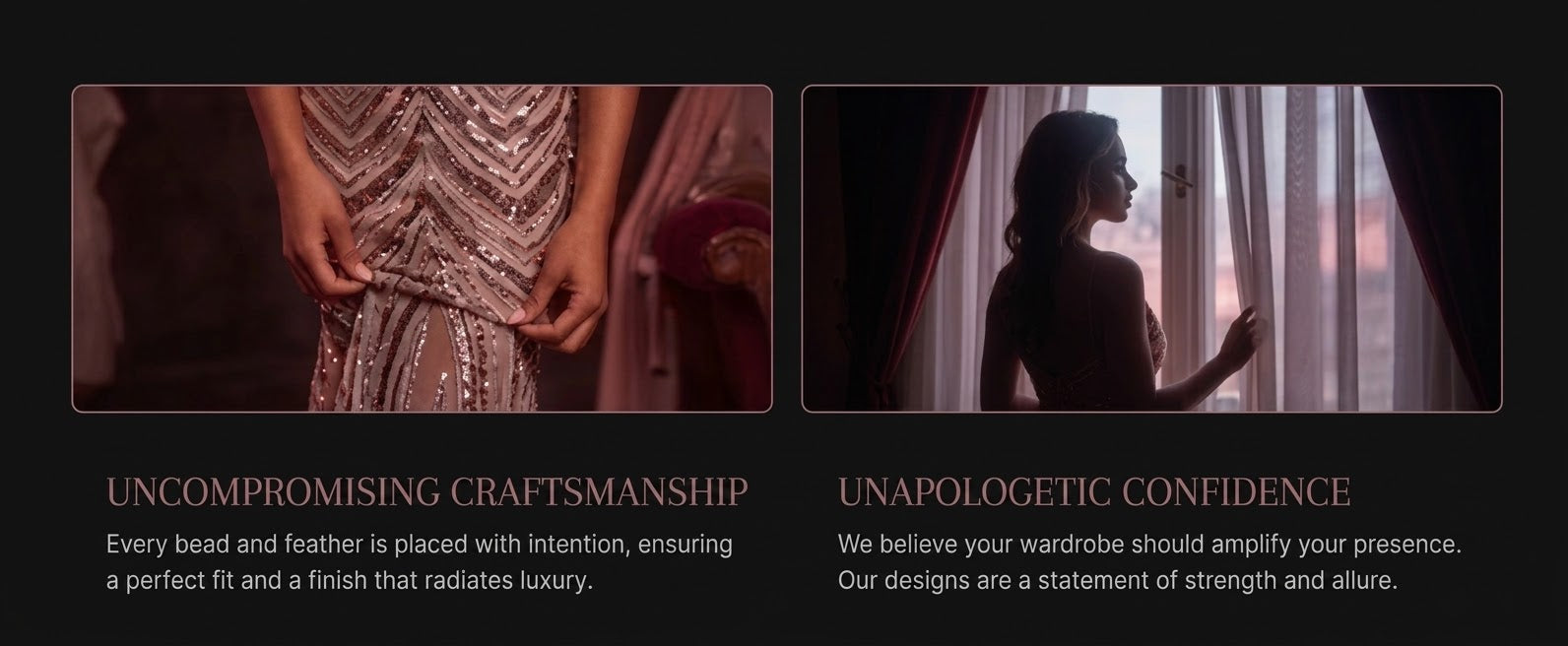 A promotional banner with two inset photos and text. The left photo shows a close-up of a person wearing a heavily embellished metallic gown, with the caption 'UNCOMPROMISING CRAFTSMANSHIP.